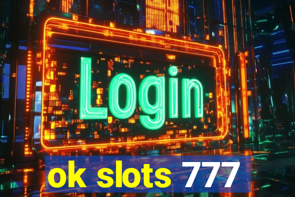 ok slots 777